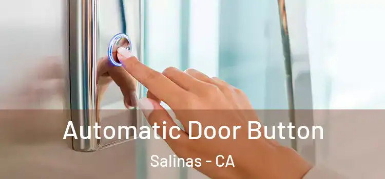 Automatic Door Button Salinas - CA