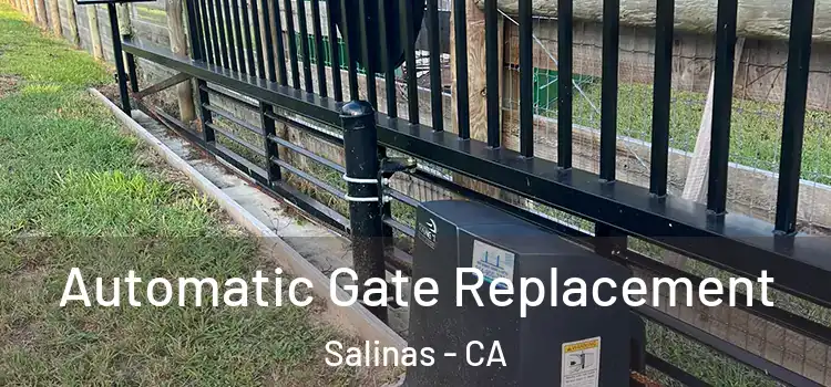 Automatic Gate Replacement Salinas - CA