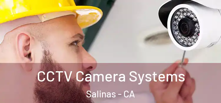 CCTV Camera Systems Salinas - CA