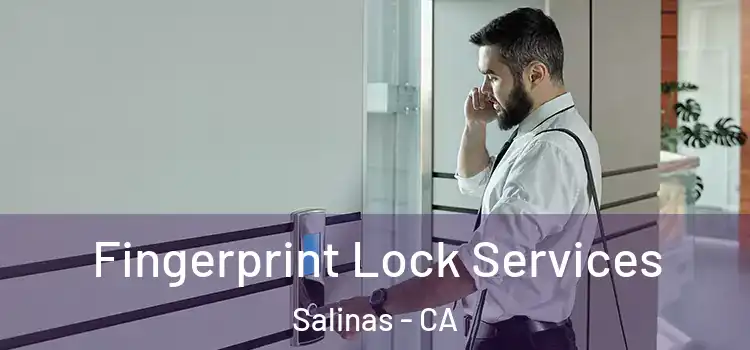 Fingerprint Lock Services Salinas - CA