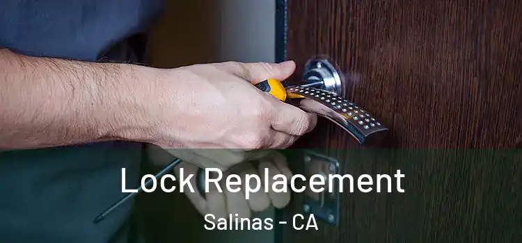 Lock Replacement Salinas - CA