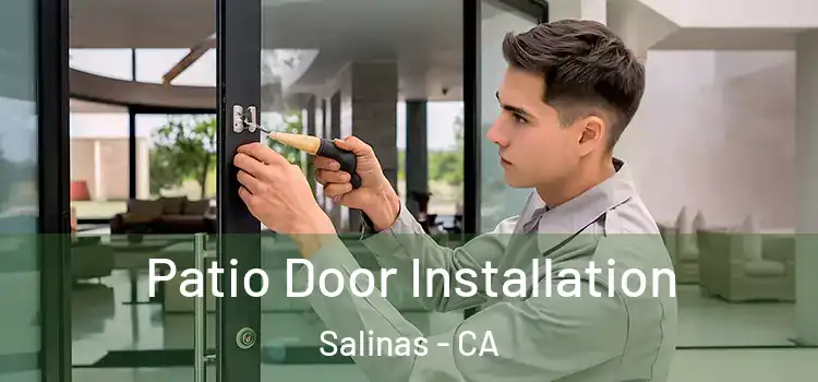 Patio Door Installation Salinas - CA