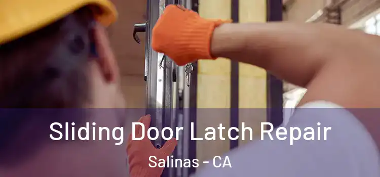 Sliding Door Latch Repair Salinas - CA