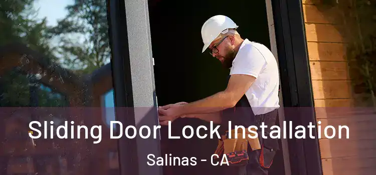 Sliding Door Lock Installation Salinas - CA
