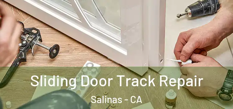 Sliding Door Track Repair Salinas - CA
